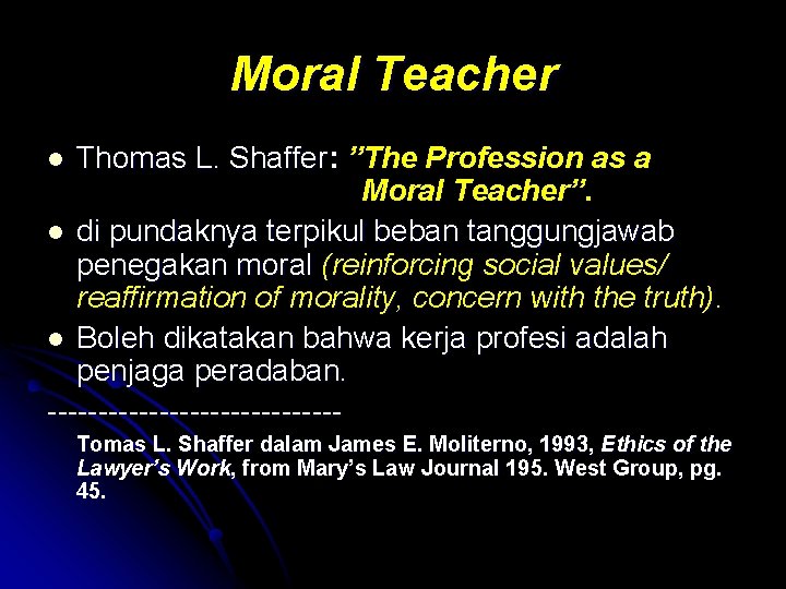 Moral Teacher Thomas L. Shaffer: ”The Profession as a Moral Teacher”. l di pundaknya