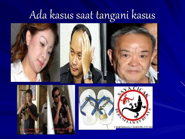 Ada kasus saat tangani kasus 