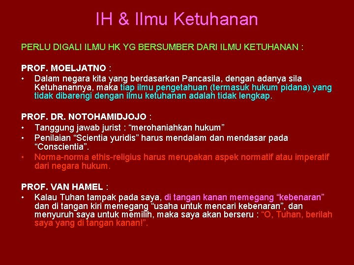 IH & Ilmu Ketuhanan PERLU DIGALI ILMU HK YG BERSUMBER DARI ILMU KETUHANAN :