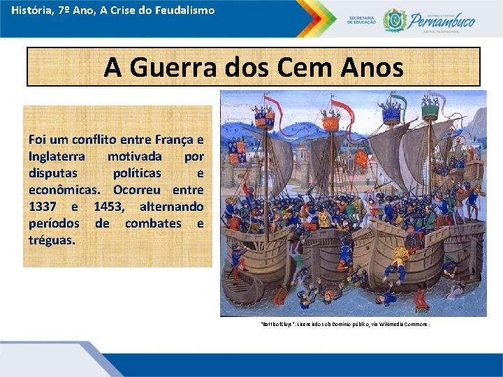 História, 7º Ano, A Crise do Feudalismo A Guerra dos Cem Anos Foi um