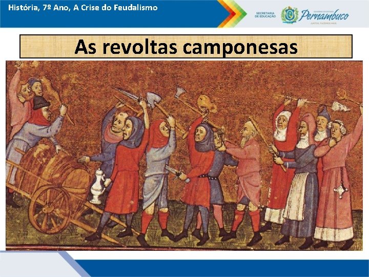 História, 7º Ano, A Crise do Feudalismo As revoltas camponesas 