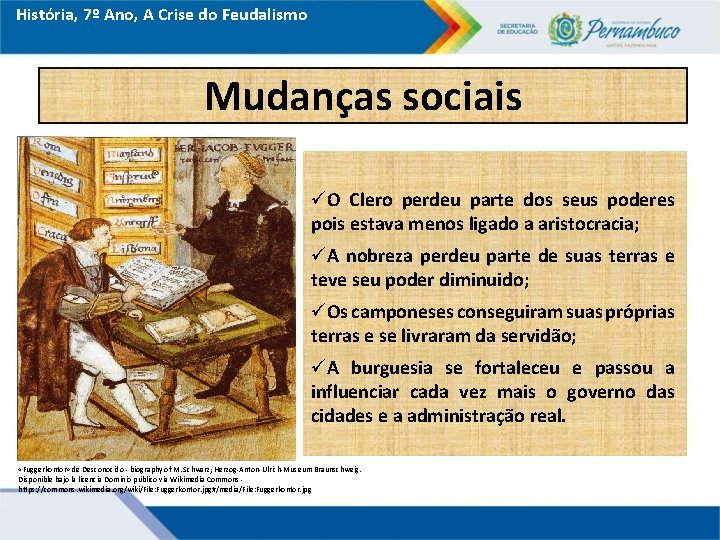 História, 7º Ano, A Crise do Feudalismo Mudanças sociais üO Clero perdeu parte dos