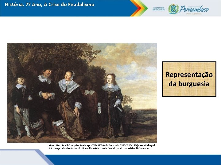 História, 7º Ano, A Crise do Feudalismo Representação da burguesia «Frans Hals - Family