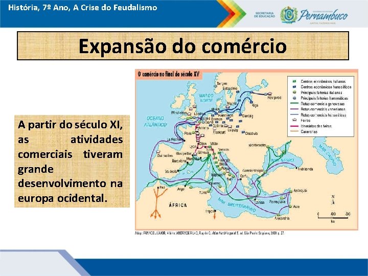 História, 7º Ano, A Crise do Feudalismo Expansão do comércio A partir do século