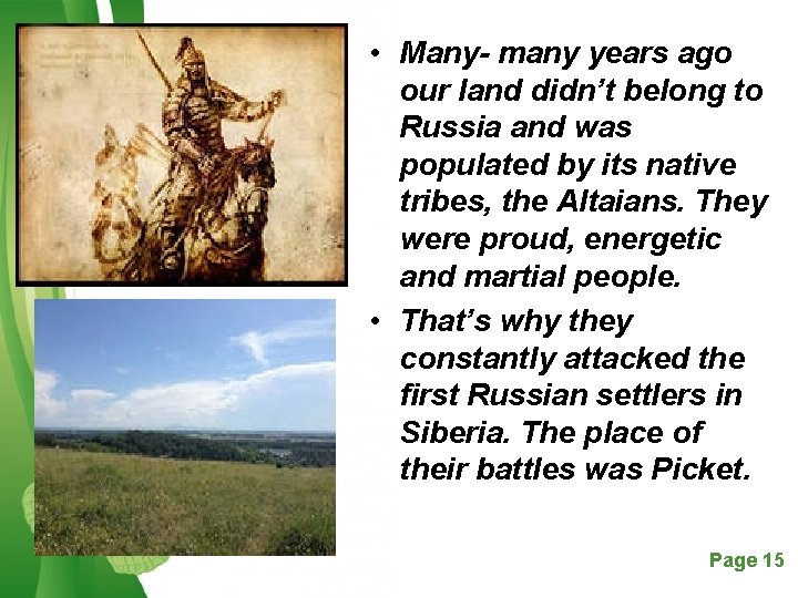  • Many- many years ago our land didn’t belong to Russia and was