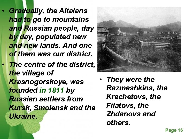  • Gradually, the Altaians had to go to mountains and Russian people, day