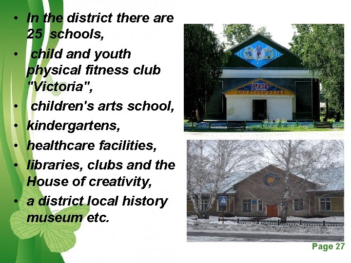  • In the district there are 25 schools, • child and youth physical