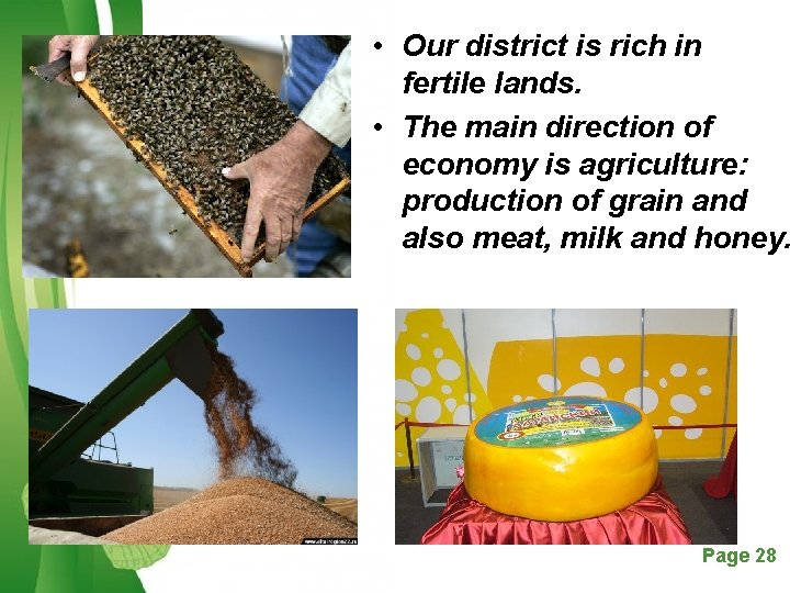  • Our district is rich in fertile lands. • The main direction of