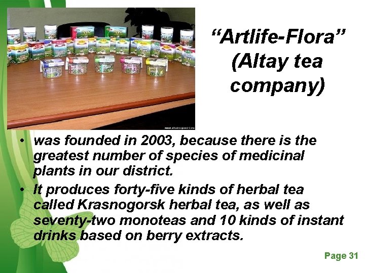 “Artlife-Flora” (Altay tea company) • was founded in 2003, because there is the greatest