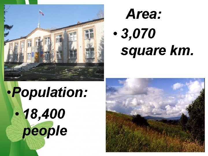 Area: • 3, 070 square km. • Population: • 18, 400 people Free Powerpoint