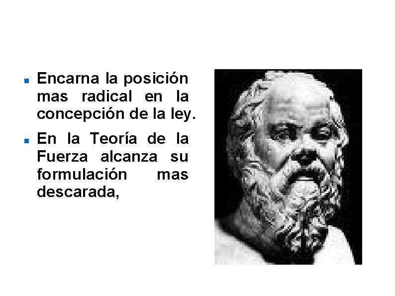 Calicles: Encarna la posición mas radical en la concepción de la ley. En la