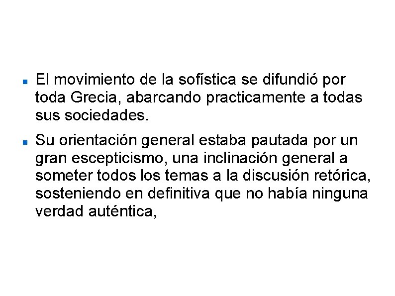 El método de los Sofistas. El movimiento de la sofística se difundió por toda