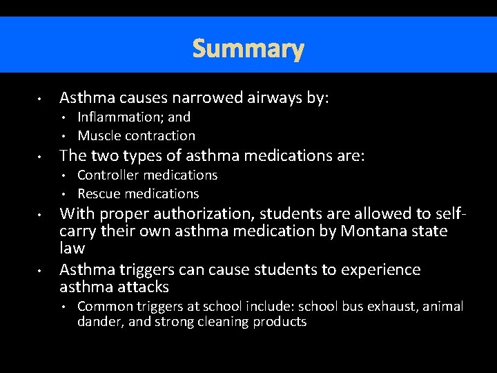 Summary • Asthma causes narrowed airways by: • • • The two types of