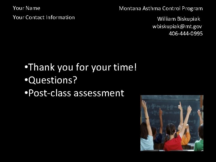 Your Name Montana Asthma Control Program Your Contact Information • Thank you for your