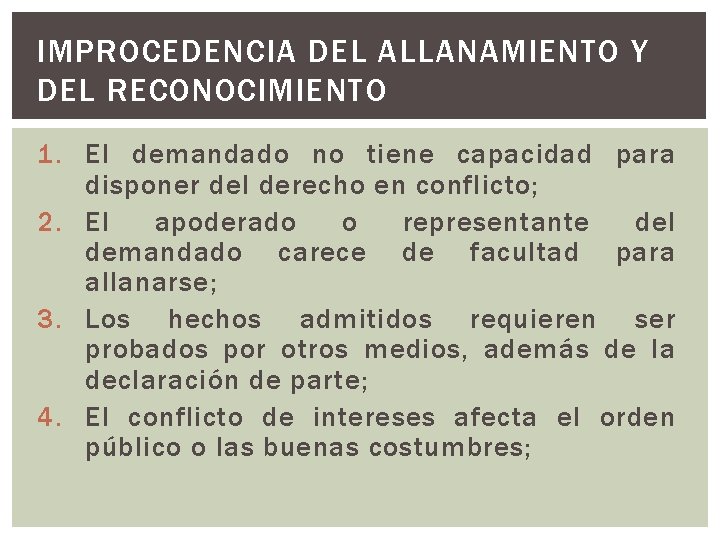 IMPROCEDENCIA DEL ALLANAMIENTO Y DEL RECONOCIMIENTO 1. El demandado no tiene capacidad para disponer