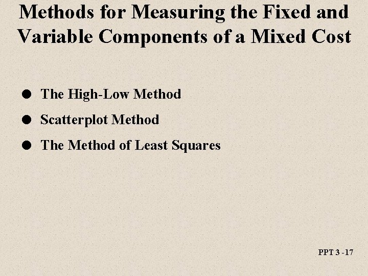 Methods for Measuring the Fixed and Variable Components of a Mixed Cost l The