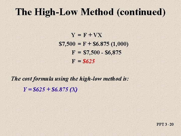 The High-Low Method (continued) Y $7, 500 F F = F + VX =