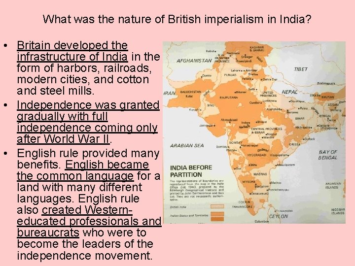 What was the nature of British imperialism in India? • Britain developed the infrastructure