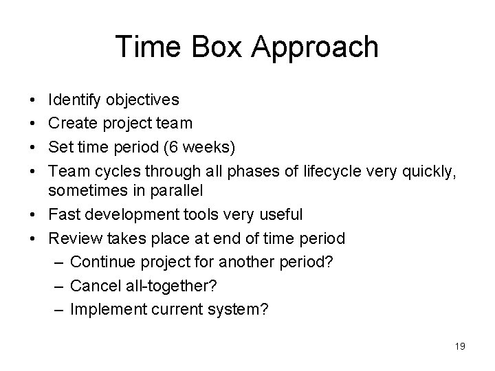 Time Box Approach • • Identify objectives Create project team Set time period (6 Time Box Approach • • Identify objectives Create project team Set time period (6
