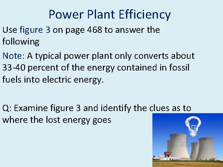 Power Plant Efficiency Use figure 3 on page 468 to answer the following Note: