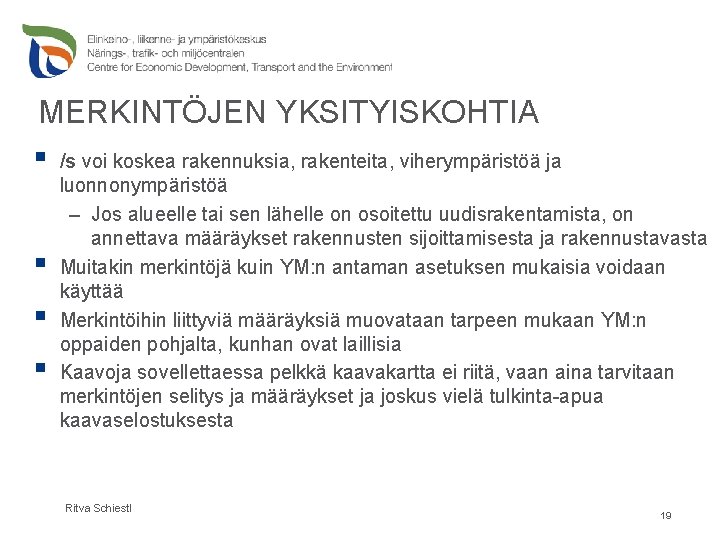 MERKINTÖJEN YKSITYISKOHTIA § /s voi koskea rakennuksia, rakenteita, viherympäristöä ja § § § luonnonympäristöä