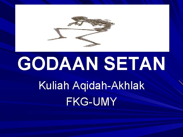 GODAAN SETAN Kuliah Aqidah-Akhlak FKG-UMY 