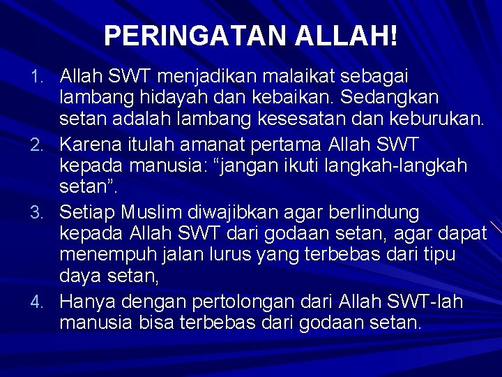 PERINGATAN ALLAH! 1. Allah SWT menjadikan malaikat sebagai 2. 3. 4. lambang hidayah dan