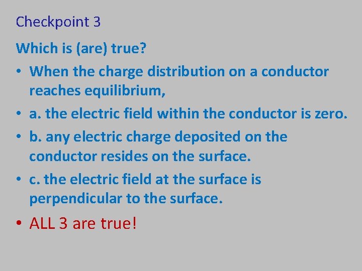 Checkpoint 3 Which is (are) true? • When the charge distribution on a conductor Checkpoint 3 Which is (are) true? • When the charge distribution on a conductor