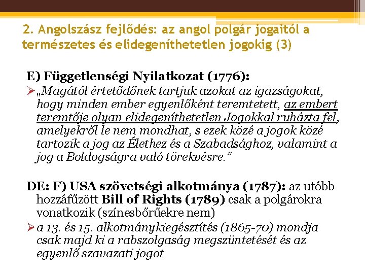 2. Angolszász fejlődés: az angol polgár jogaitól a természetes és elidegeníthetetlen jogokig (3) E)