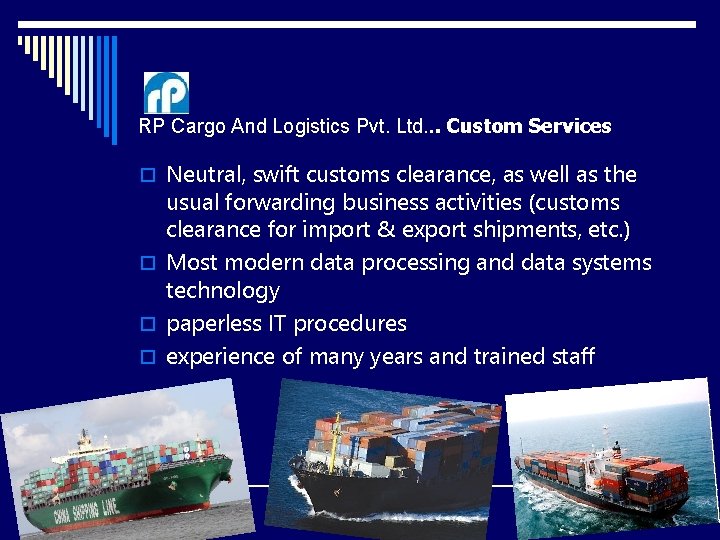 RP Cargo And Logistics Pvt. Ltd. . . Custom Services o Neutral, swift customs
