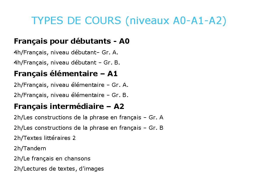 TYPES DE COURS (niveaux A 0 -A 1 -A 2) Français pour débutants -