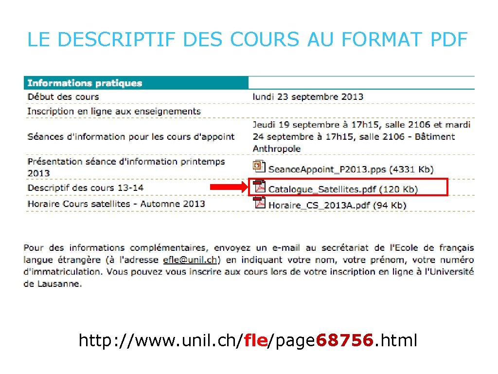 LE DESCRIPTIF DES COURS AU FORMAT PDF http: //www. unil. ch/fle/page 68756. html 