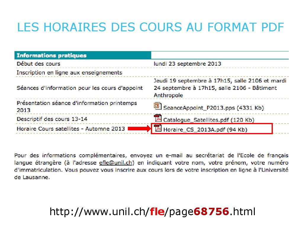 LES HORAIRES DES COURS AU FORMAT PDF http: //www. unil. ch/fle/page 68756. html 