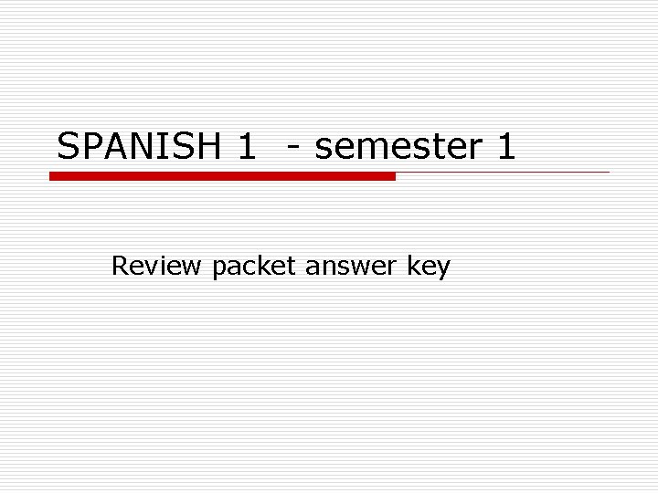 SPANISH 1 - semester 1 Review packet answer key 