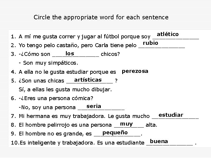 Circle the appropriate word for each sentence atlético 1. A mí me gusta correr