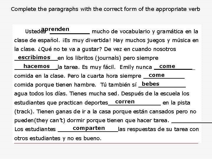  Complete the paragraphs with the correct form of the appropriate verb aprenden Ustedes