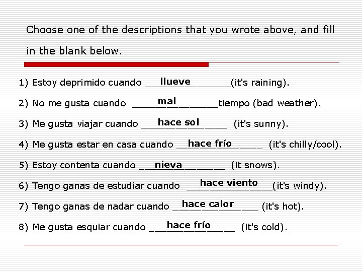 Choose one of the descriptions that you wrote above, and fill in the blank