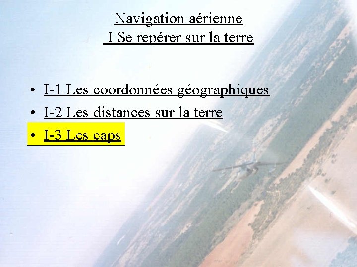 Navigation aérienne I Se repérer sur la terre • I-1 Les coordonnées géographiques •