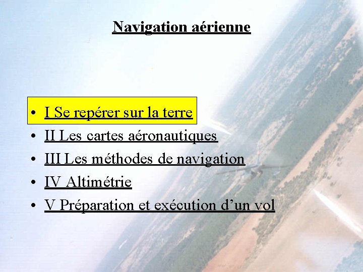 Navigation aérienne • • • I Se repérer sur la terre II Les cartes