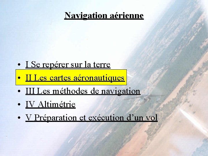 Navigation aérienne • • • I Se repérer sur la terre II Les cartes