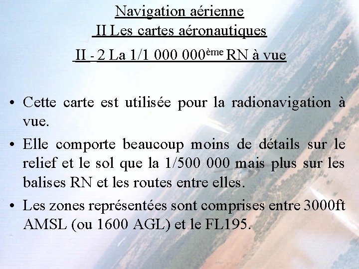 Navigation aérienne II Les cartes aéronautiques II - 2 La 1/1 000ème RN à