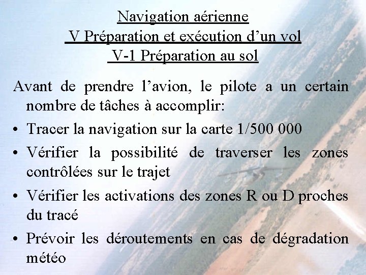 Navigation aérienne V Préparation et exécution d’un vol V-1 Préparation au sol Avant de