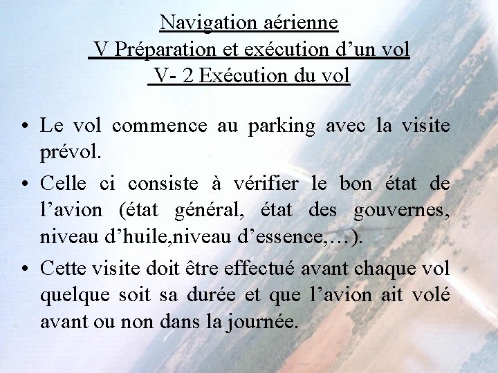 Navigation aérienne V Préparation et exécution d’un vol V- 2 Exécution du vol •