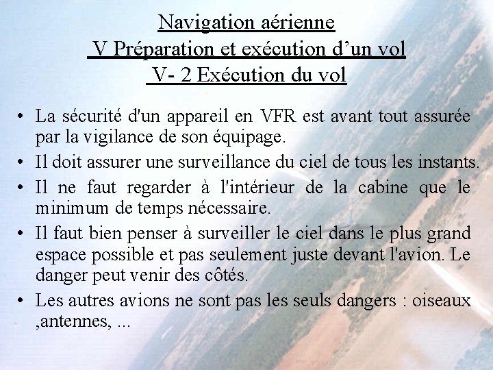 Navigation aérienne V Préparation et exécution d’un vol V- 2 Exécution du vol •