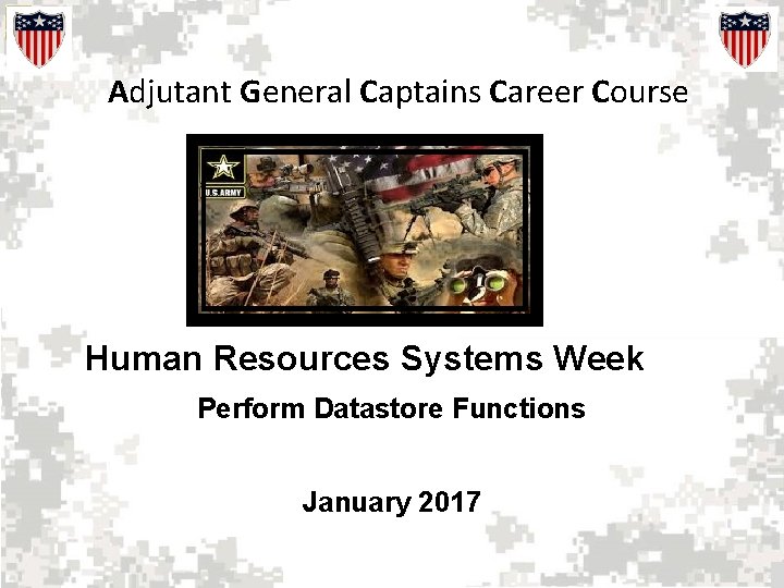 Adjutant General Captains Career Course Human Resources Systems Week Perform Datastore Functions January 2017