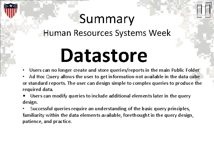 Summary Human Resources Systems Week Datastore • Users can no longer create and store