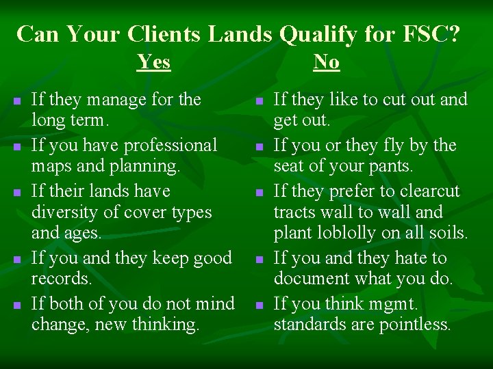 Can Your Clients Lands Qualify for FSC? Yes n n n If they manage Can Your Clients Lands Qualify for FSC? Yes n n n If they manage