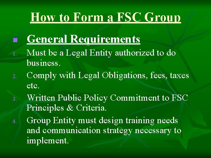 How to Form a FSC Group n 1. 2. 3. 4. General Requirements Must How to Form a FSC Group n 1. 2. 3. 4. General Requirements Must