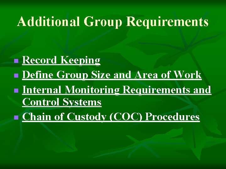 Additional Group Requirements Record Keeping n Define Group Size and Area of Work n Additional Group Requirements Record Keeping n Define Group Size and Area of Work n