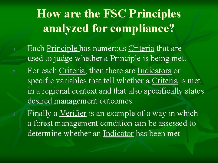 How are the FSC Principles analyzed for compliance? 1. 2. 3. Each Principle has How are the FSC Principles analyzed for compliance? 1. 2. 3. Each Principle has